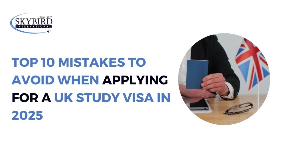 Top 10 Mistakes to Avoid When Applying for a UK Study Visa in 2025