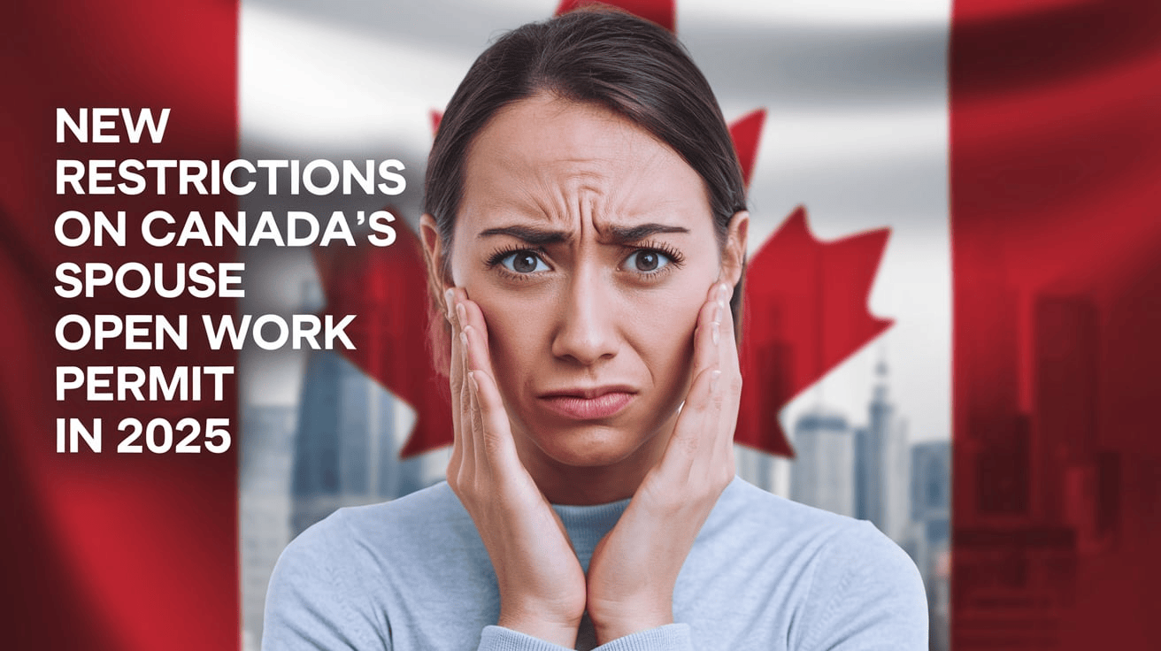 New Restrictions on Canada’s Spouse Open Work Permit in 2025